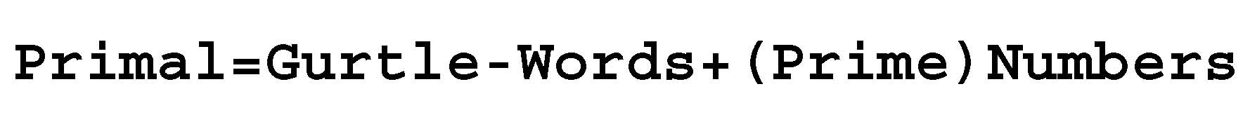 Primal=Gurtle-Words+\(Prime\)Numbers